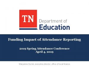 Funding Impact of Attendance Reporting 2019 Spring Attendance