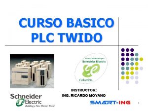 CURSO BASICO PLC TWIDO INSTRUCTOR ING RICARDO MOYANO