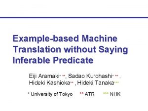 Examplebased Machine Translation without Saying Inferable Predicate Eiji