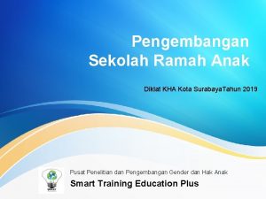 Pengembangan Sekolah Ramah Anak Diklat KHA Kota Surabaya