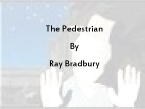 The Pedestrian By Ray Bradbury Close Reading Questions