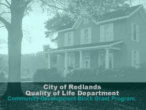 City of Redlands Quality of Life Department Community