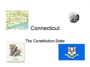 Connecticut The Constitution State Connecticut General Description Facts