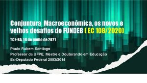 Conjuntura Macroeconmica os novos e velhos desafios do