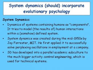 System dynamics should incorporate evolutionary psychology System Dynamics