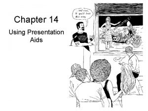 Chapter 14 Using Presentation Aids Using Presentation Aids