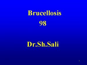 Brucellosis 98 Dr Sh Sali 1 ZOONOSIS A