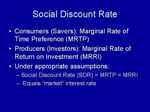 Social Discount Rate Consumers Savers Marginal Rate of