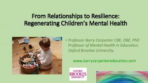 From Relationships to Resilience Regenerating Childrens Mental Health