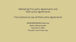 Mediating Prenuptial Agreements and Postnuptial Agreements The Substantive