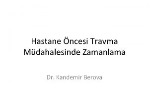 Hastane ncesi Travma Mdahalesinde Zamanlama Dr Kandemir Berova