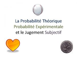 La Probabilit Thorique Probabilit Exprimentale et le Jugement