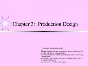 Chapter 3 Production Design Copyright Allyn and Bacon