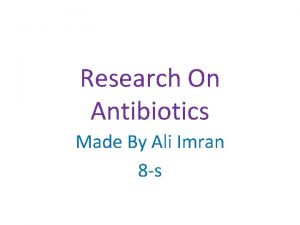 Research On Antibiotics Made By Ali Imran 8