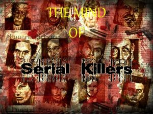 THE MIND OF General Serial Killer Profile Demographics