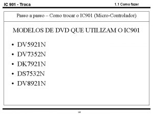 IC 901 Troca 1 1 Como fazer Passo