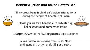 Benefit Auction and Baked Potato Bar All proceeds