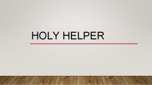 HOLY HELPER WHAT YOU WILL NEED Bible physical