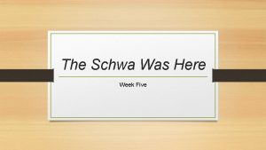 The Schwa Was Here Week Five Monday October