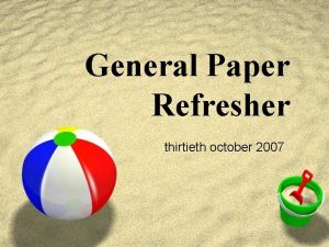 General Paper Refresher thirtieth october 2007 paper one
