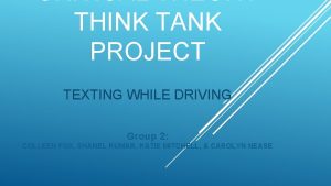 CRITICAL THEORY THINK TANK PROJECT TEXTING WHILE DRIVING