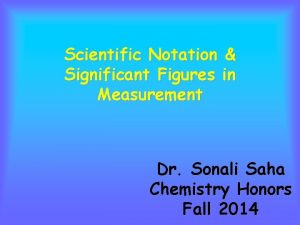 Scientific Notation Significant Figures in Measurement Dr Sonali