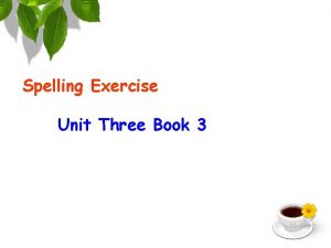 Spelling Exercise Unit Three Book 3 Spelling Exercise