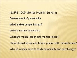 NURS 1005 Mental Health Nuirsing Development of personality