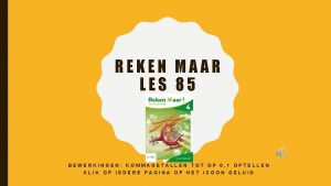 REKEN MAAR LES 85 BEWERKINGEN KOMMAGETALLEN TOT OP