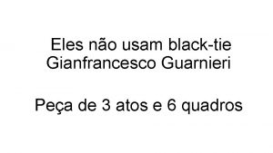 Eles no usam blacktie Gianfrancesco Guarnieri Pea de