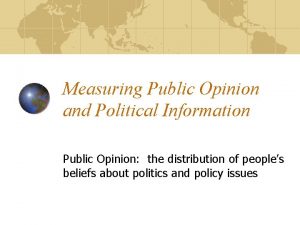 Measuring Public Opinion and Political Information Public Opinion