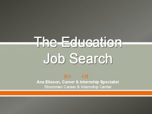 The Education Job Search Ana Eliason Career Internship