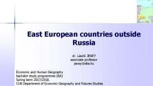 East European countries outside Russia dr Lszl JENEY