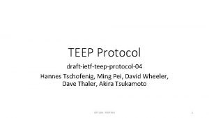 TEEP Protocol draftietfteepprotocol04 Hannes Tschofenig Ming Pei David