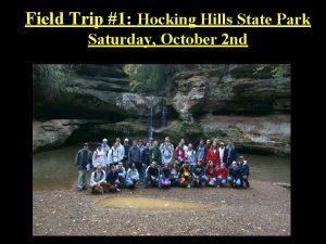 Field Trip 1 Hocking Hills State Park Saturday