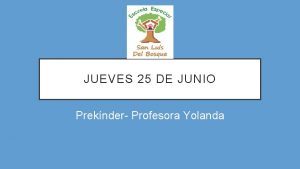 JUEVES 25 DE JUNIO Preknder Profesora Yolanda RECUERDE