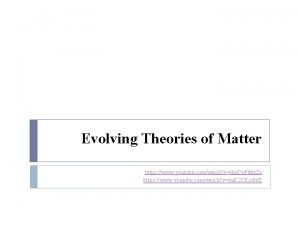 Evolving Theories of Matter https www youtube comwatch