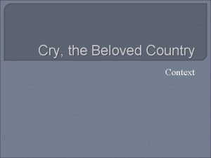 Cry the Beloved Country Context Alan Paton author