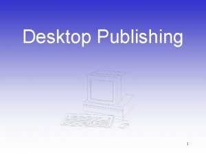 Desktop Publishing 1 Was ist DTP Entwerfen und