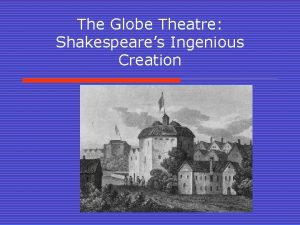 The Globe Theatre Shakespeares Ingenious Creation Church opposed