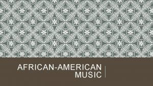 AFRICANAMERICAN MUSIC DO NOW The textbook Worlds of