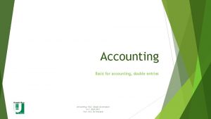 Accounting Basis for accounting double entries Accounting B