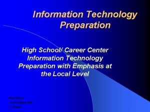 Information Technology Preparation High School Career Center Information