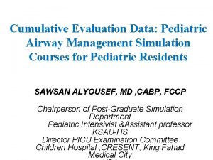 Cumulative Evaluation Data Pediatric Airway Management Simulation Courses
