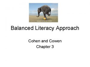 Balanced Literacy Approach Cohen and Cowen Chapter 3