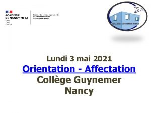 Lundi 3 mai 2021 Orientation Affectation Collge Guynemer