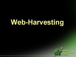 WebHarvesting WebHarvesting Concept Issues Prospects WebHarvesting Concept Issues