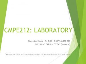CMPE 212 LABORATORY Discussion Hours Fri 1 00