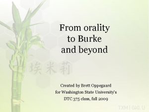 From orality to Burke and beyond Created by