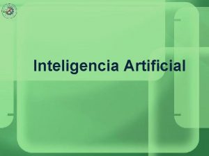 Inteligencia Artificial Inteligencia Artificial Algoritmo A Introduccin El